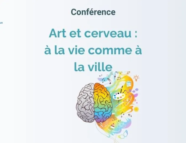 Conférence : "Art et cerveau : à la vie comme à la ville"