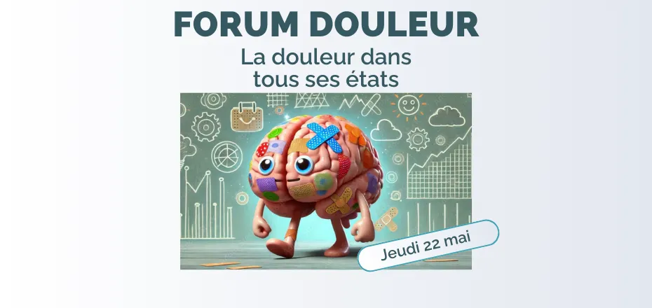 9e forum douleur : la douleur dans tous ses états