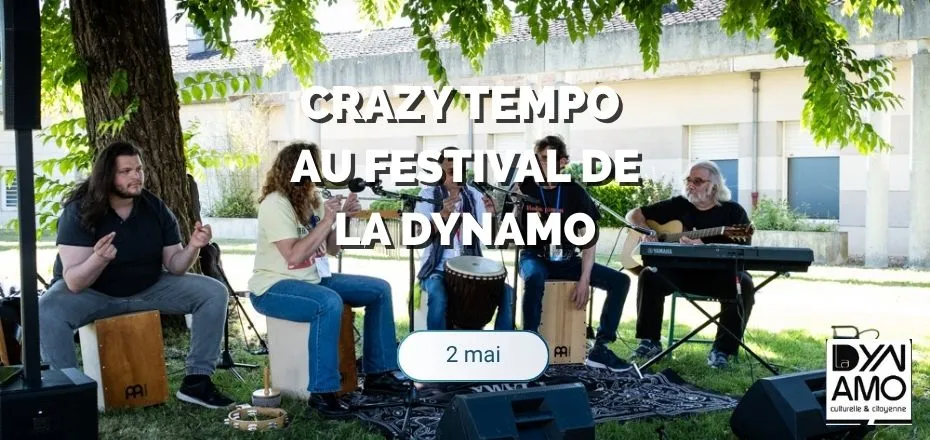 Festival La Dynamo : Crazy Tempo en concert !